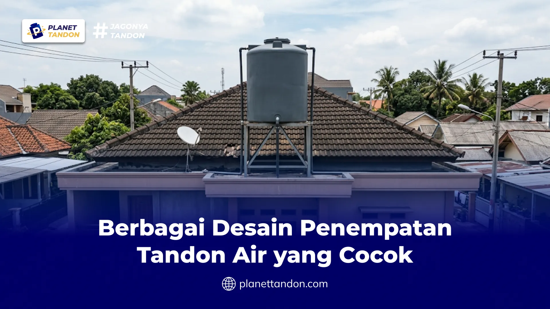 Berbagai Desain Penempatan Tandon Air yang Cocok