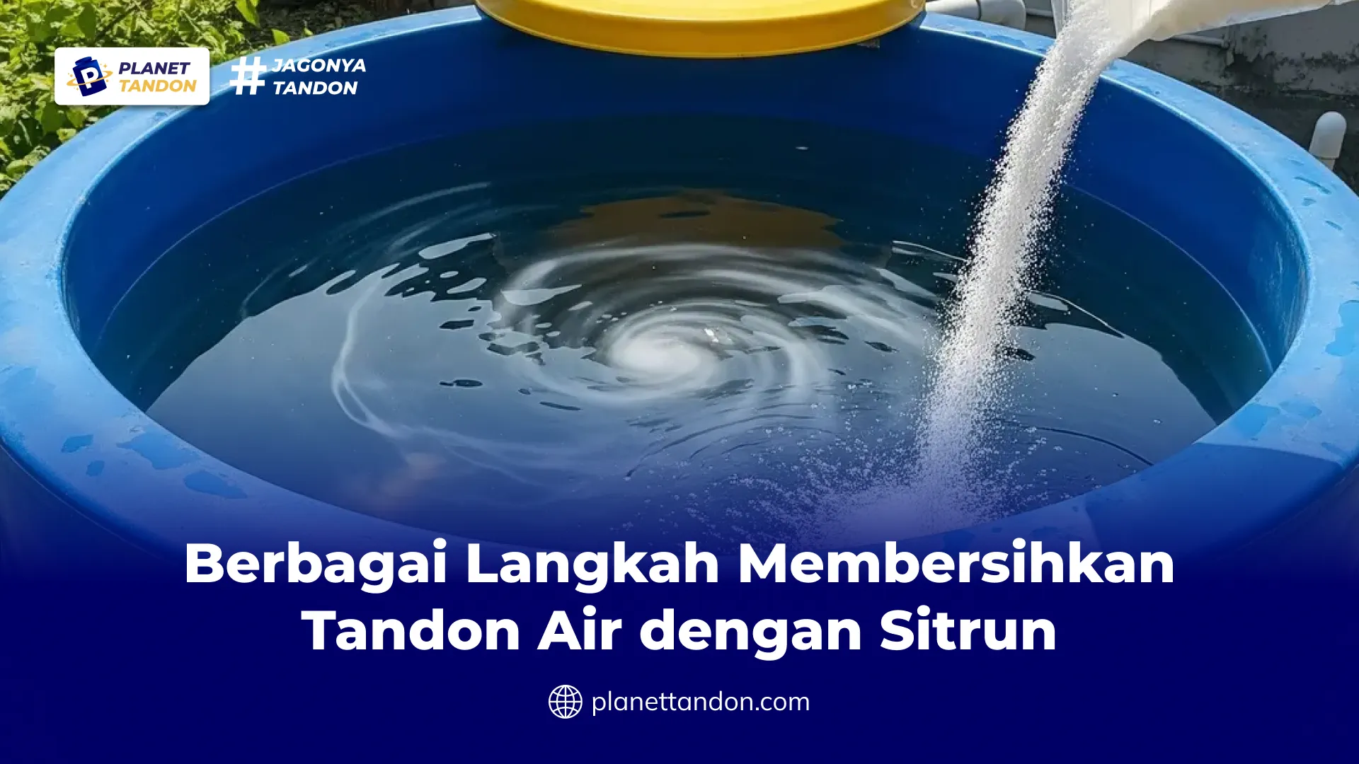 Berbagai Langkah Membersihkan Tandon Air dengan Sitrun