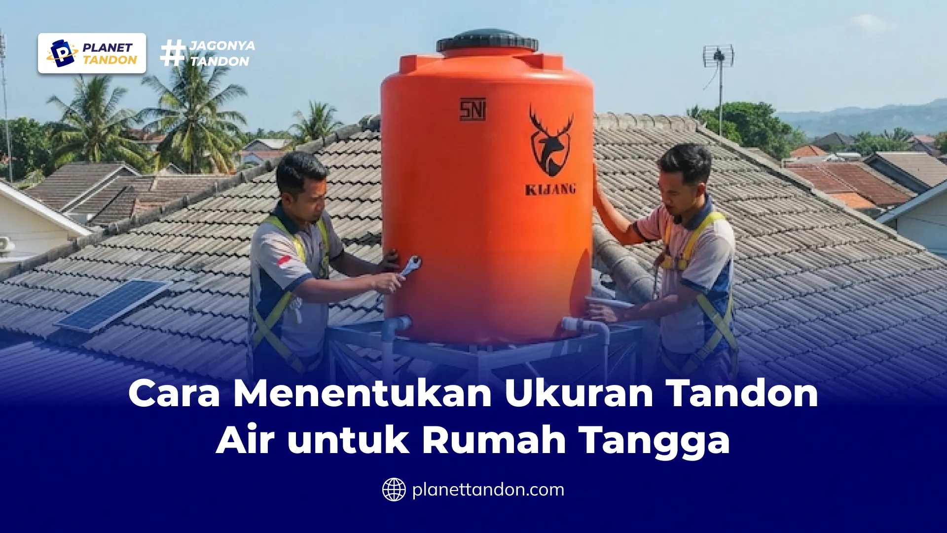 Cara Menentukan Ukuran Tandon Air untuk Rumah Tangga
