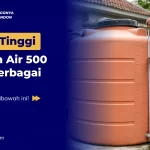 Detail Tinggi Tandon Air 500 Liter Berbagai Merk
