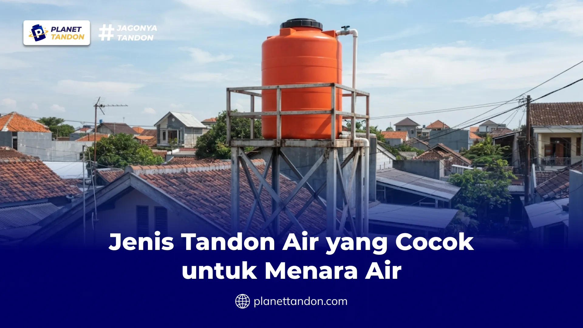 Jenis Tandon Air yang Cocok untuk Menara Air