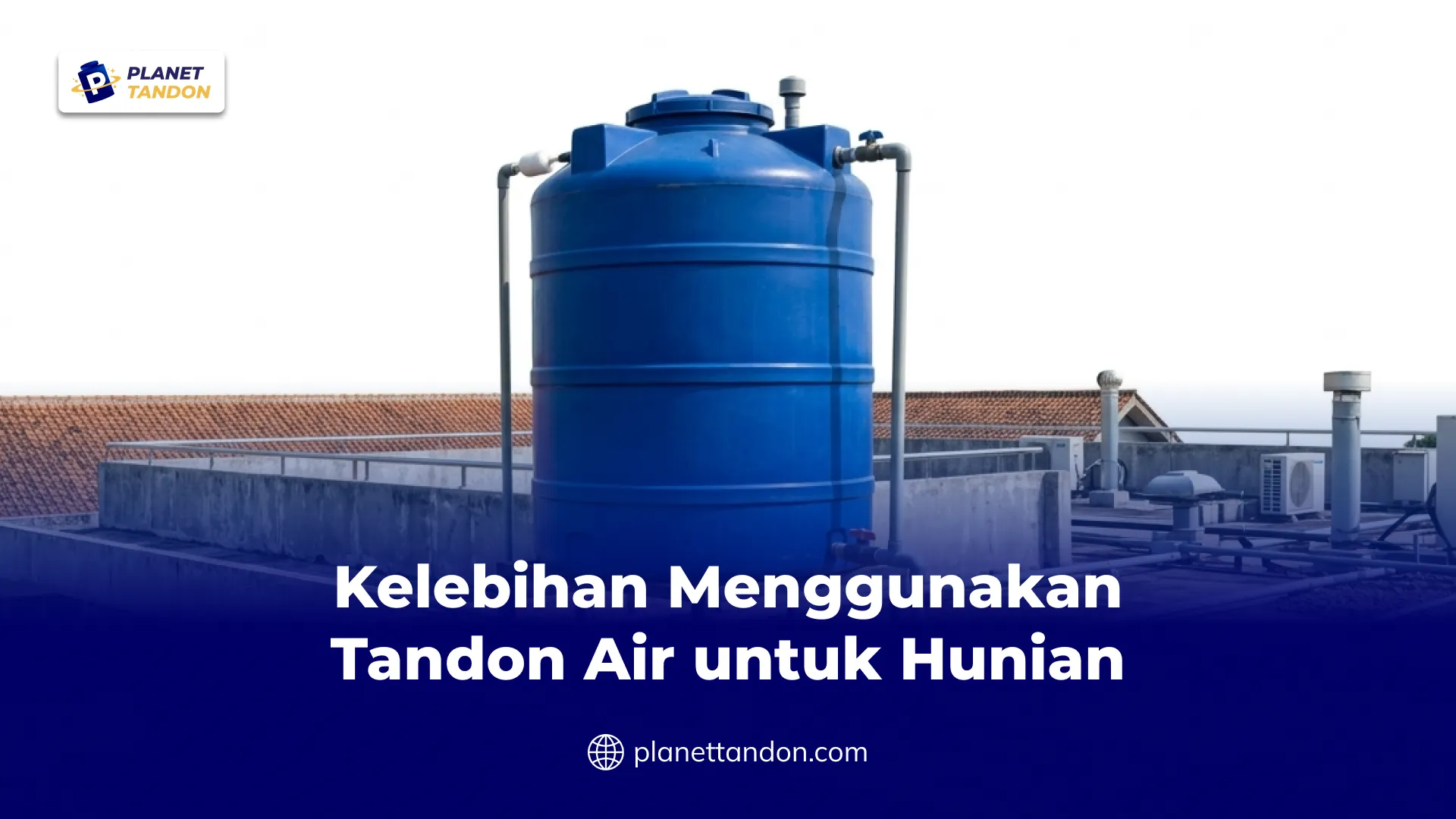 Kelebihan Menggunakan Tandon Air untuk Hunian