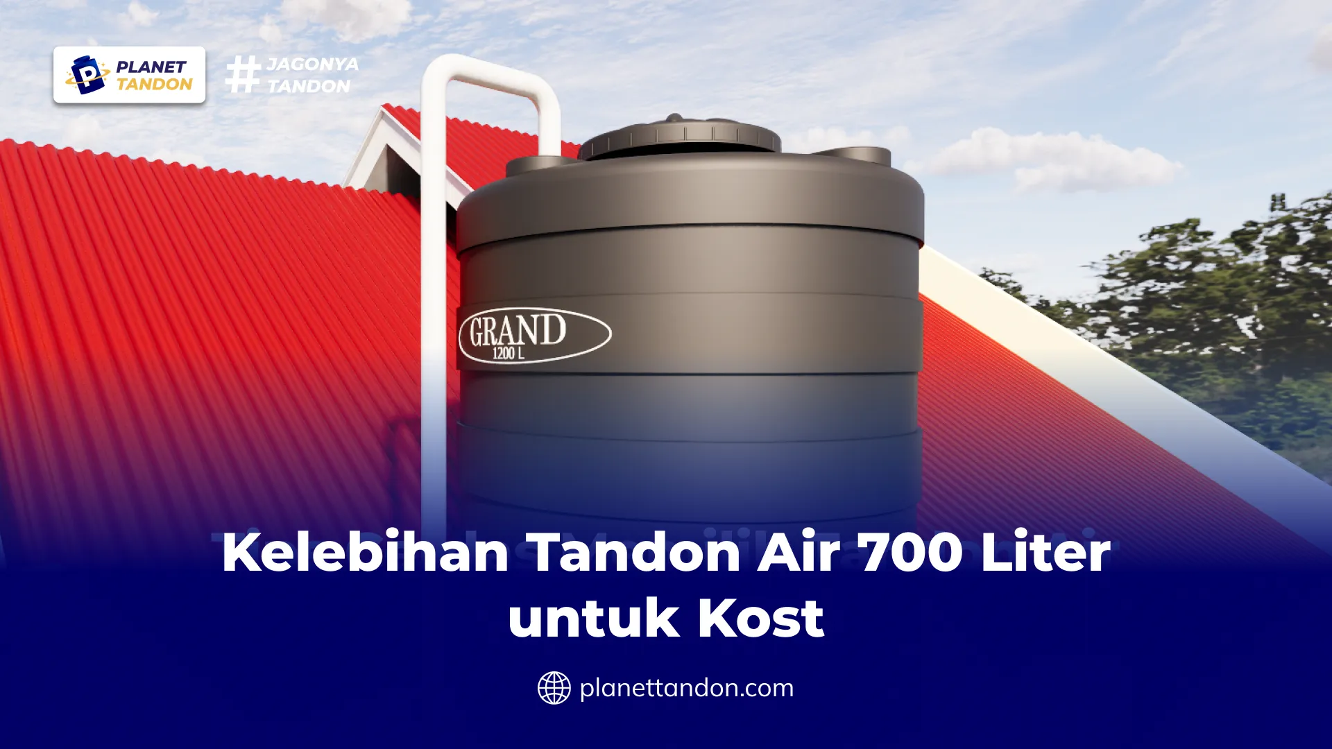 Kelebihan Tandon Air 700 Liter untuk Kost