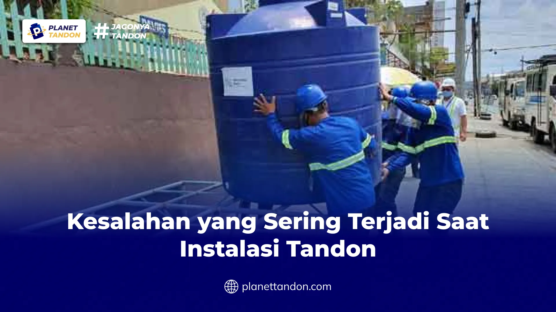 Kesalahan yang Sering Terjadi Saat Instalasi Tandon