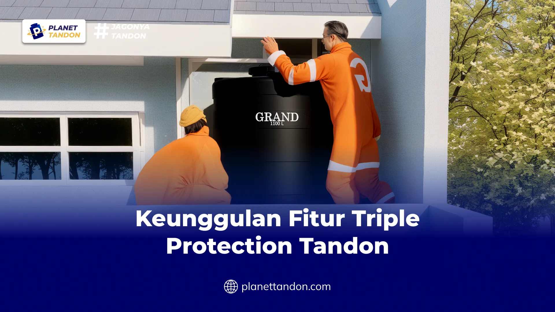 Keunggulan Fitur Triple Protection Tandon