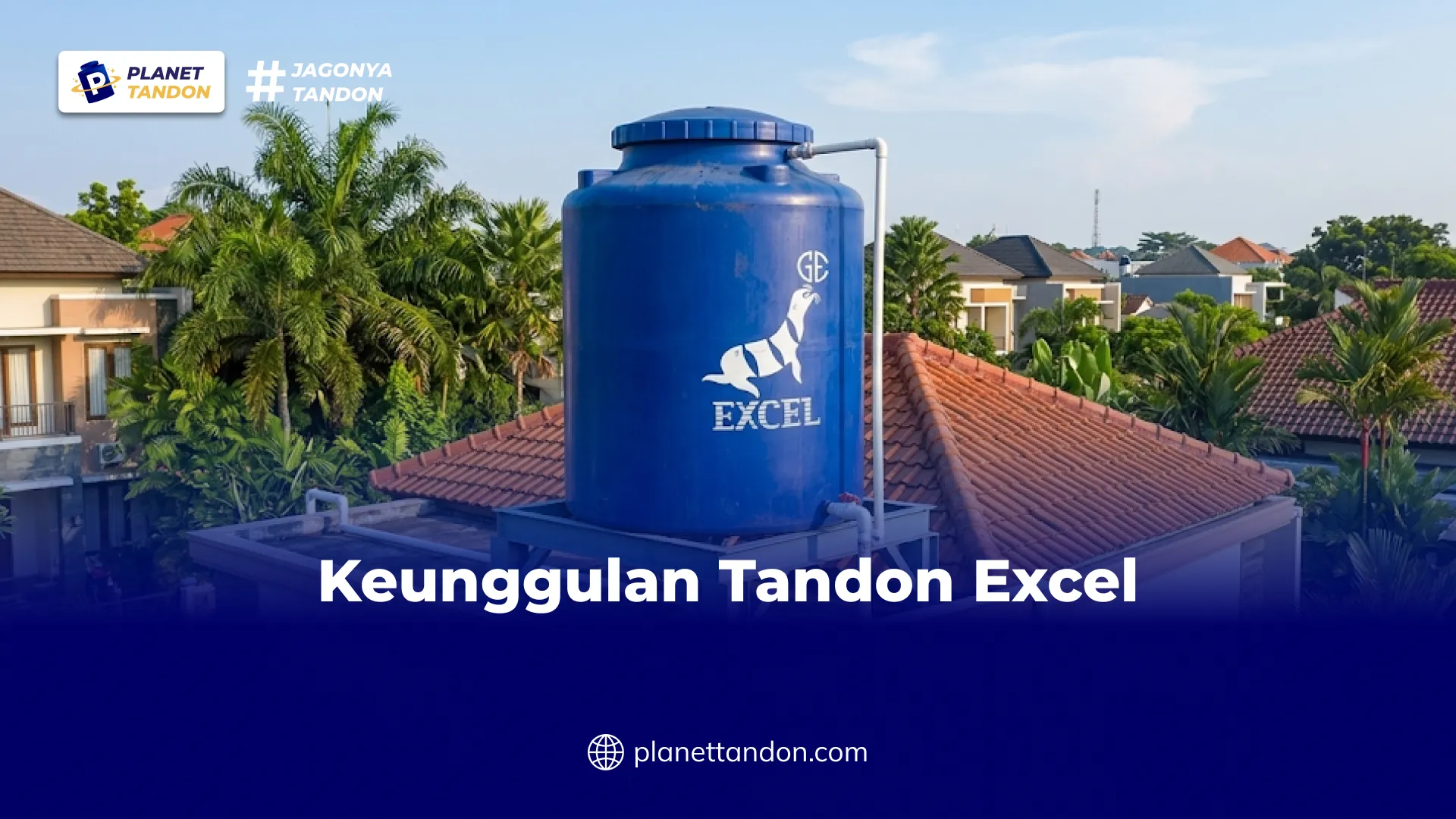 Keunggulan Tandon Excel