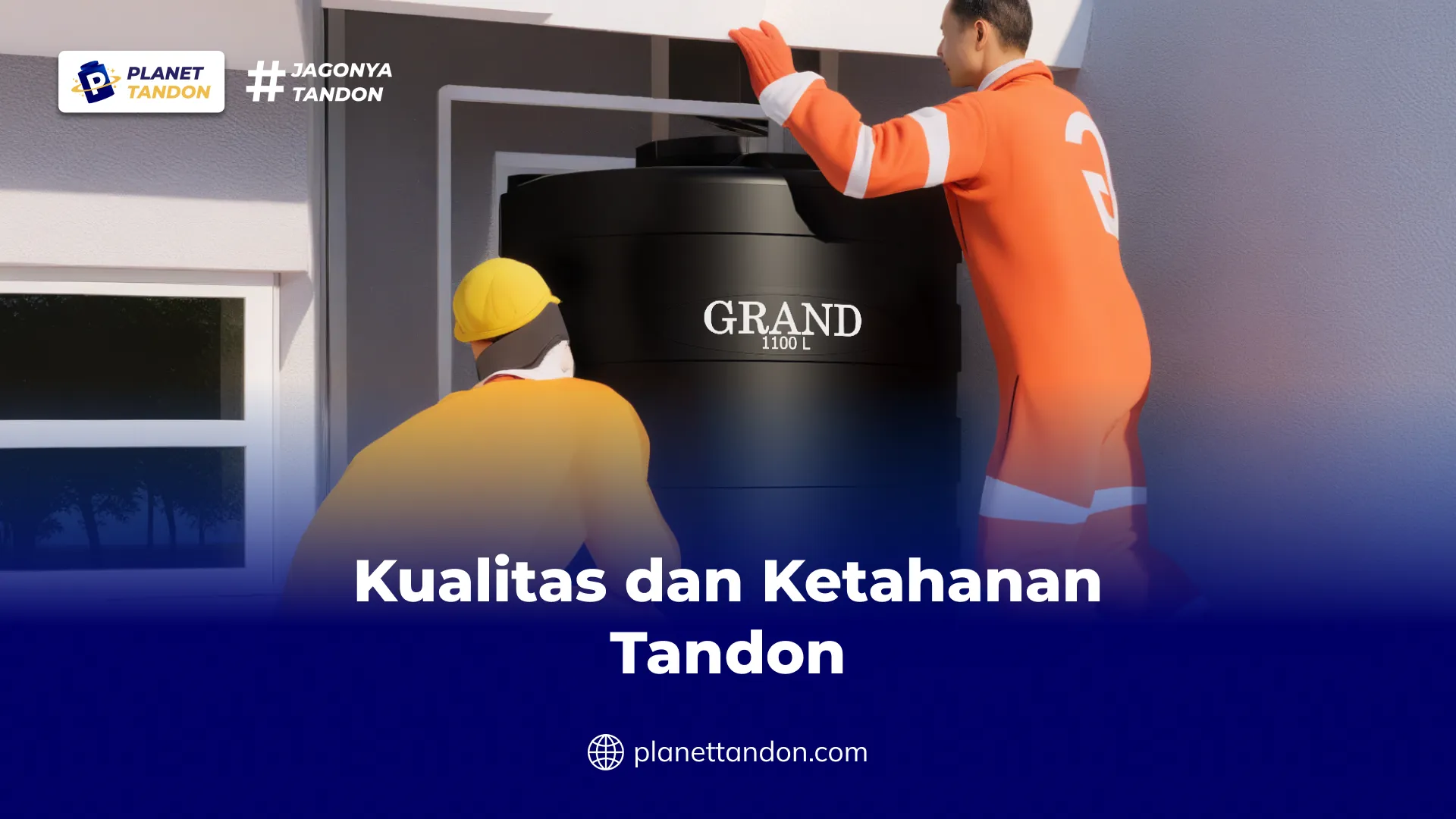 Kualitas dan Ketahanan Tandon