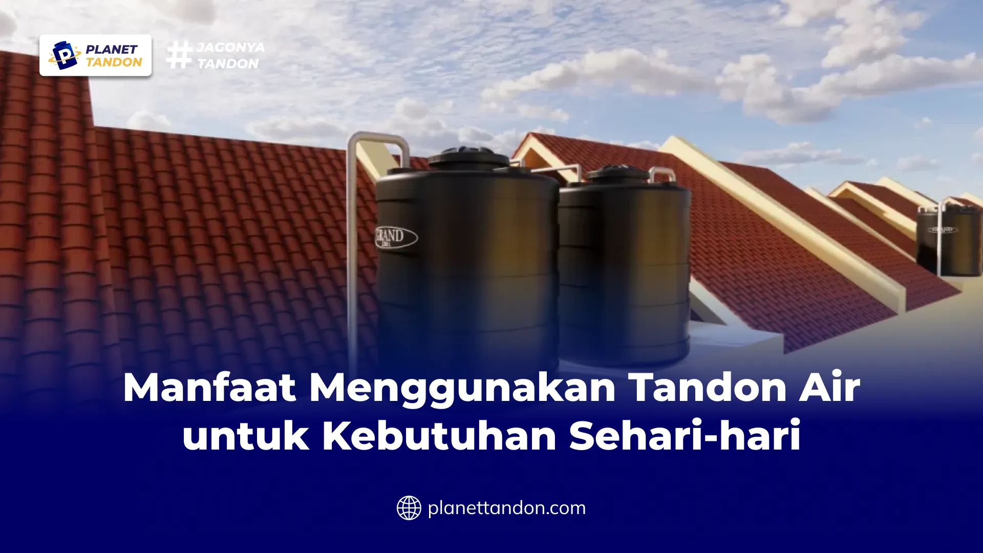 Manfaat Menggunakan Tandon Air untuk Kebutuhan Sehari-hari