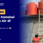 Panduan Mudah Instalasi Tandon Air di Rumah