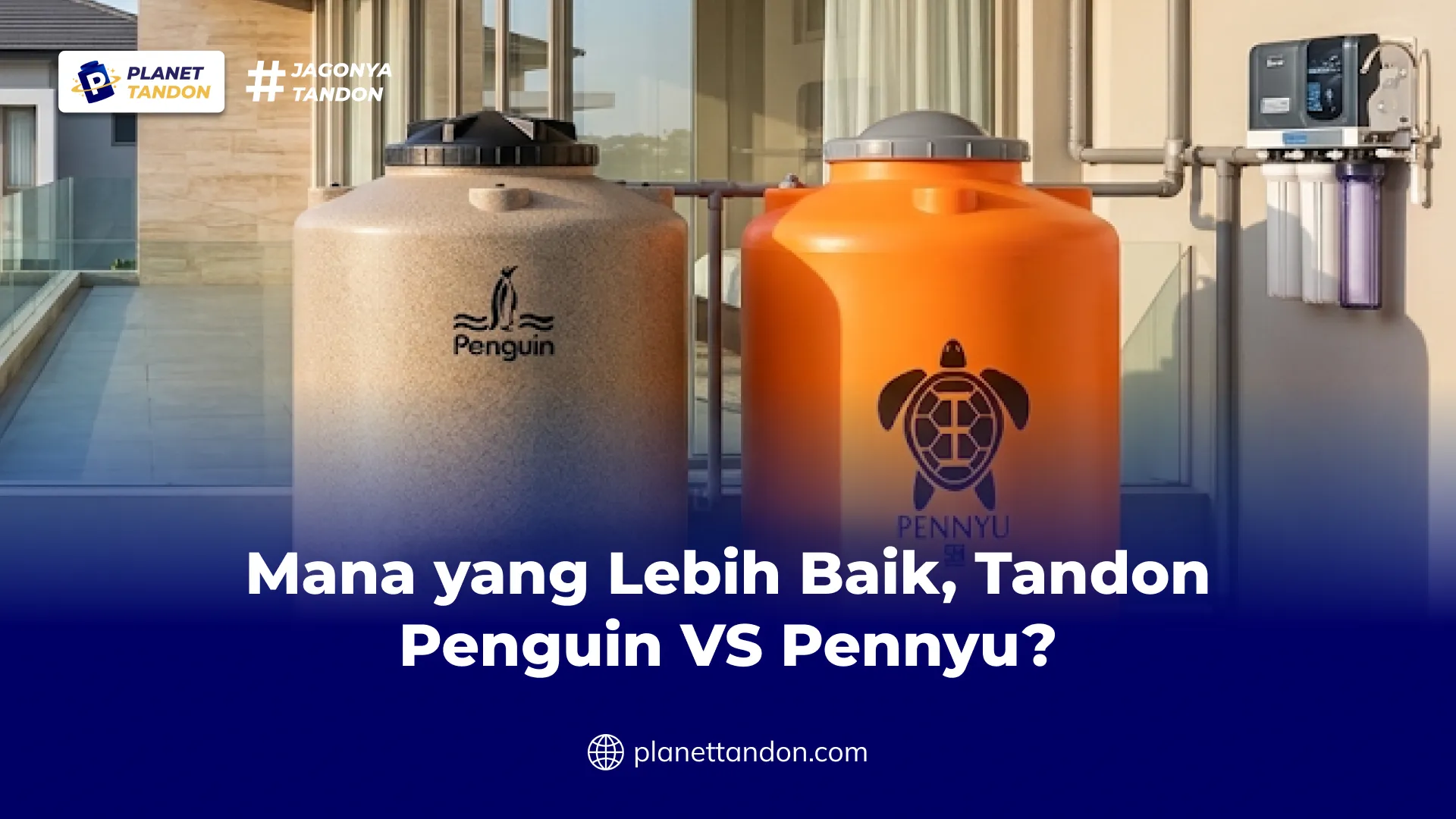 Mana yang Lebih Baik, Tandon Penguin VS Pennyu?