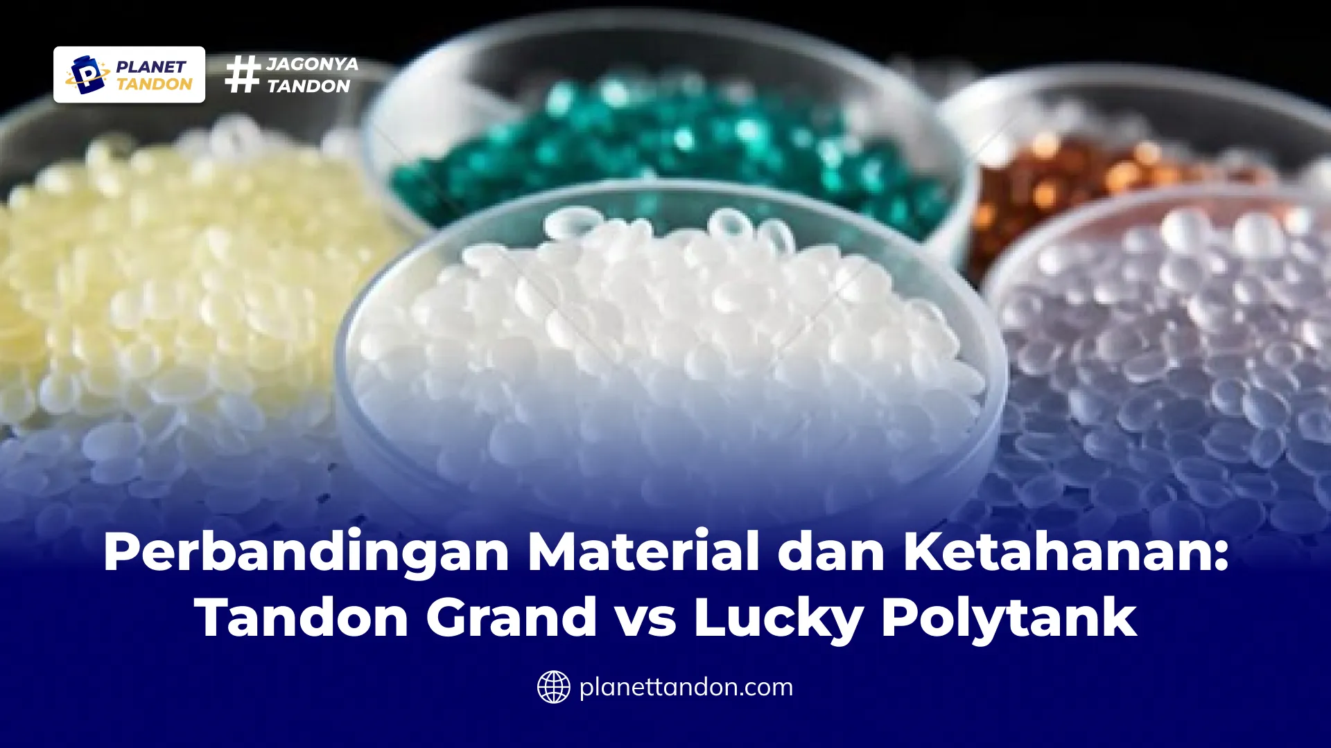 Perbandingan Material dan Ketahanan: Tandon Grand vs Lucky Polytank