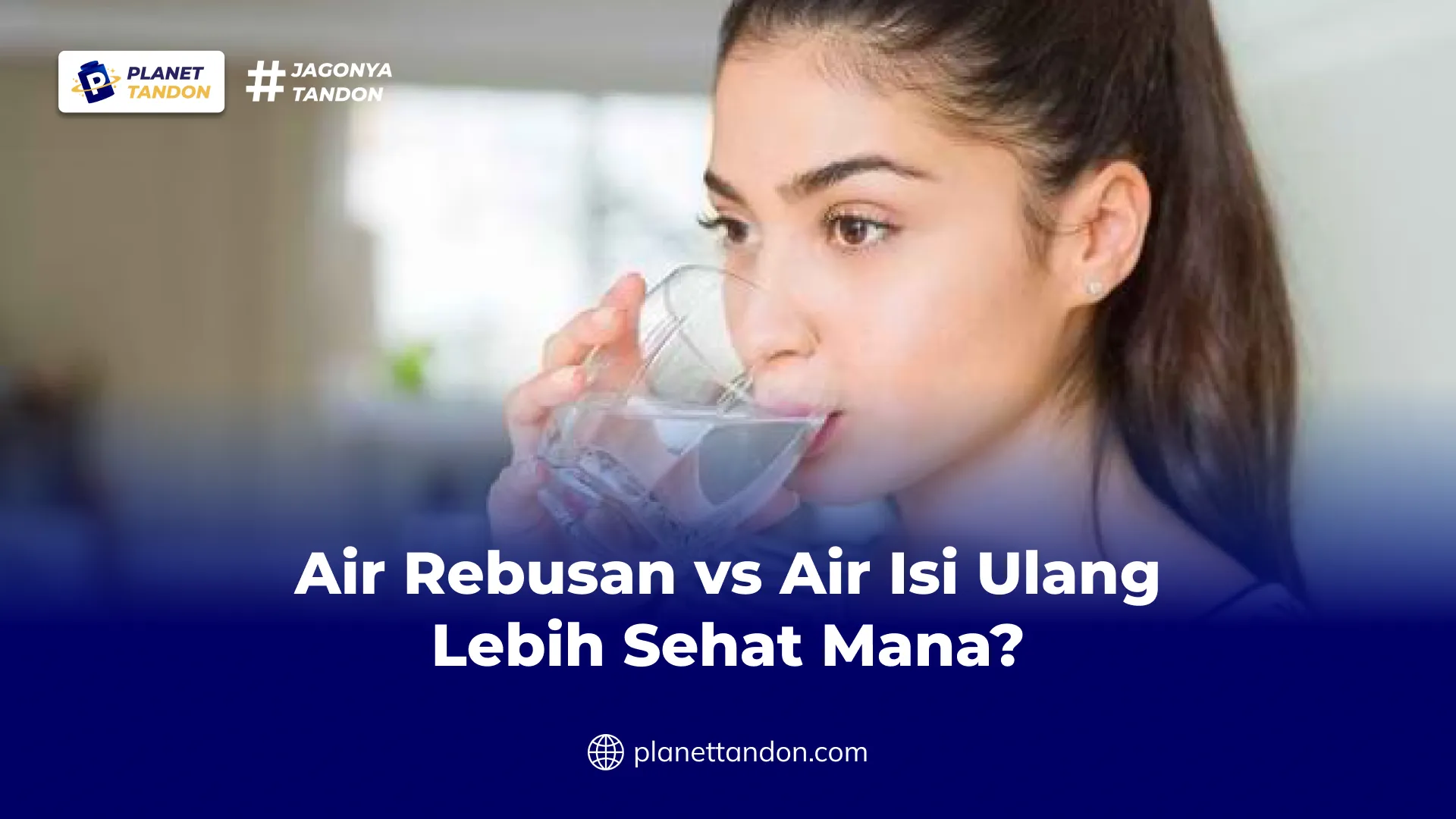 Air Rebusan vs Air Isi Ulang Lebih Sehat Mana?