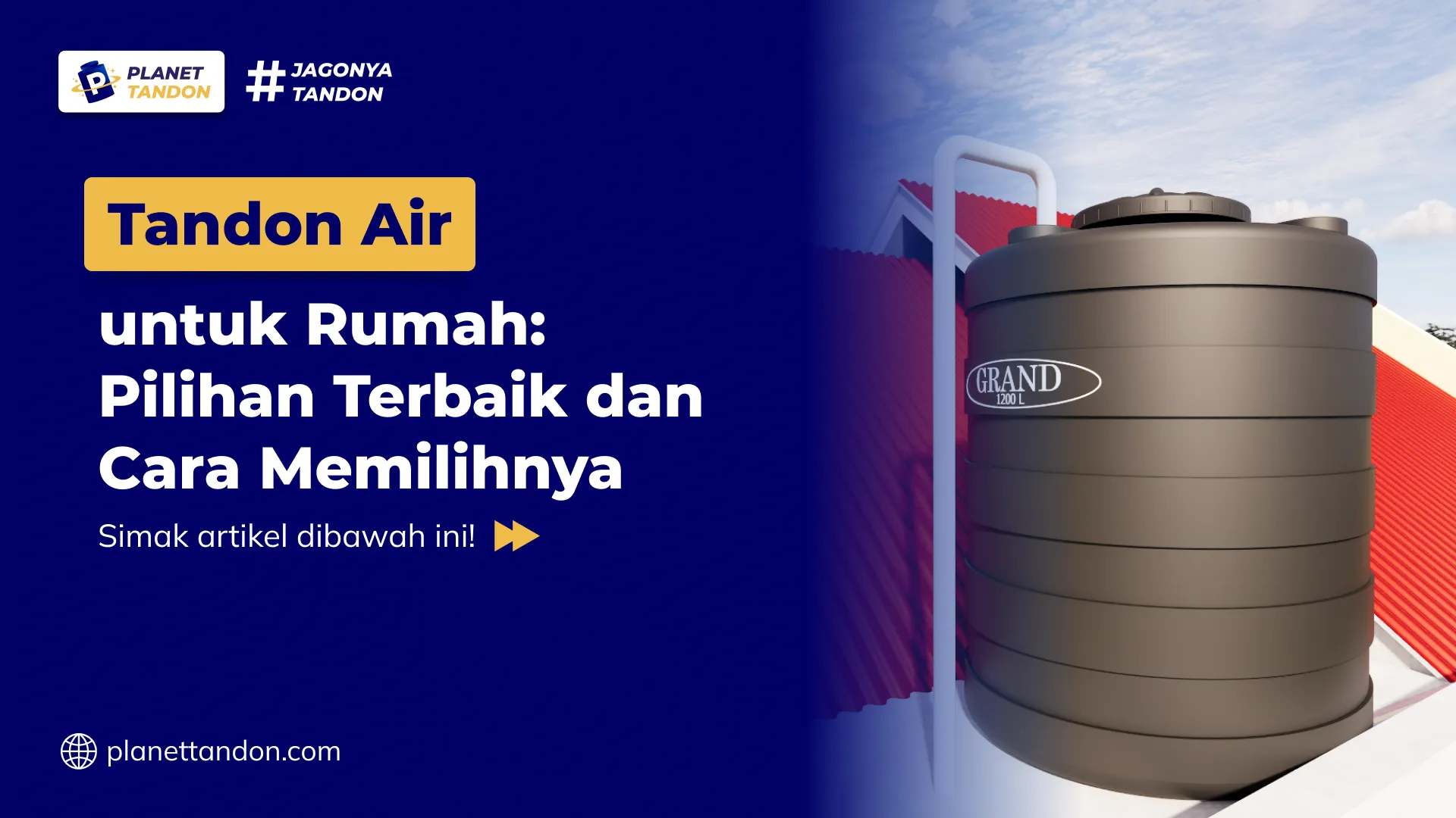 Tandon Air untuk Rumah: Pilihan Terbaik dan Cara Memilihnya