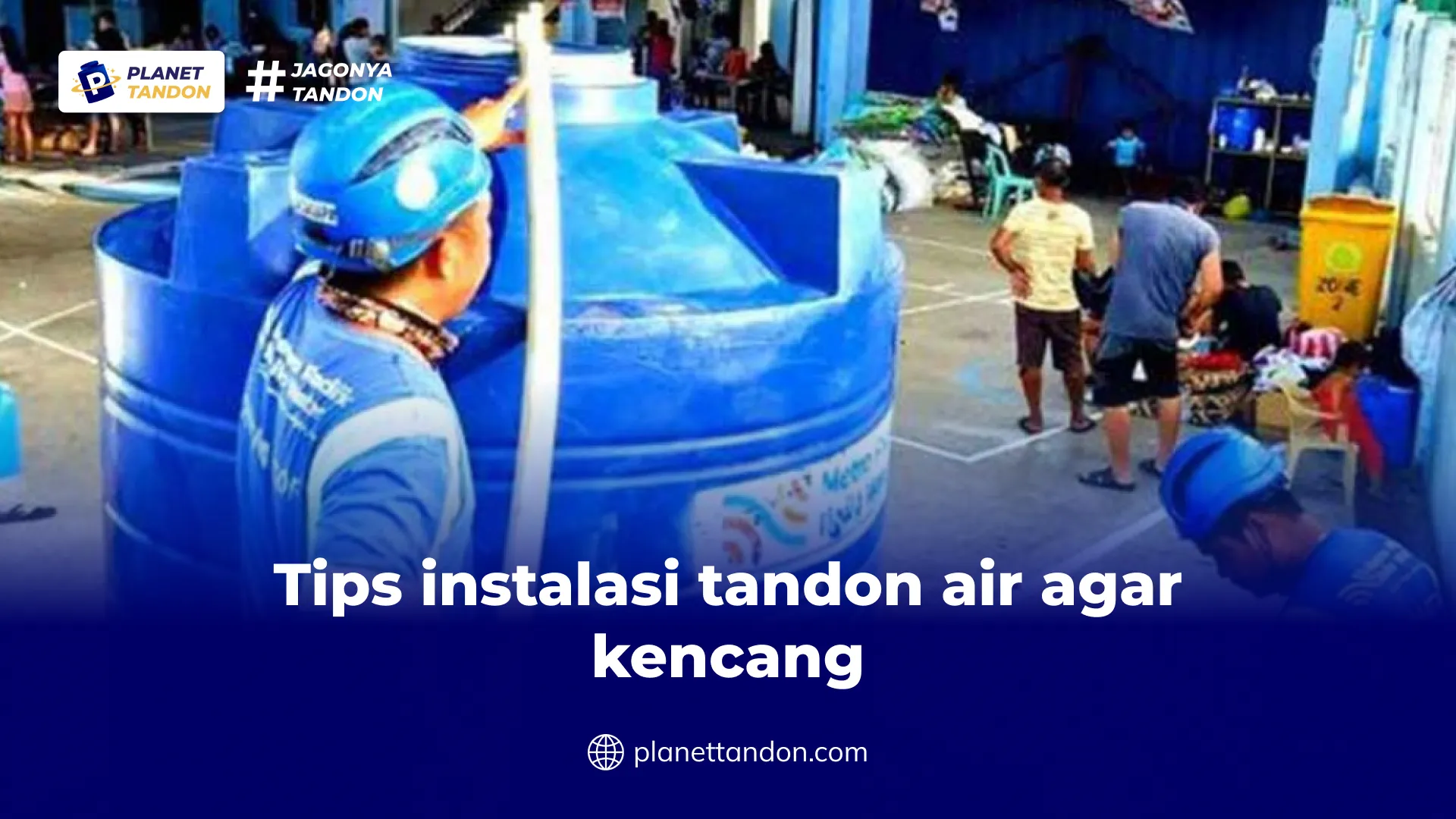 Tips Instalasi Tandon Air Agar Kencang
