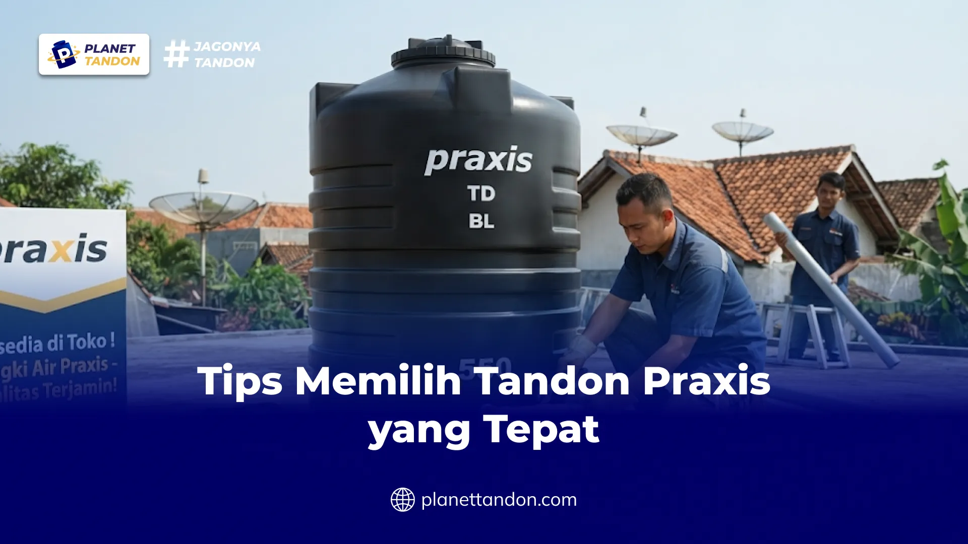 Tips Memilih Tandon Praxis yang Tepat
