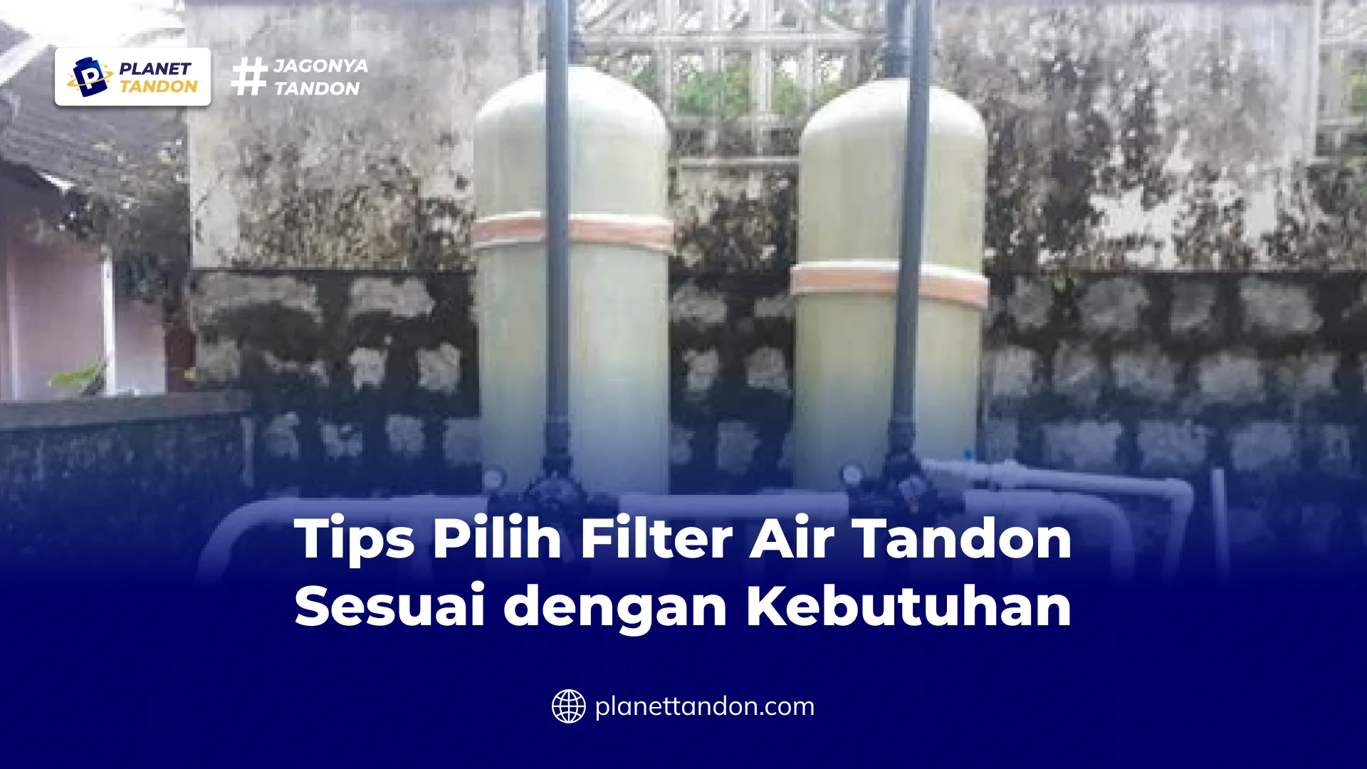 Tips Pilih Filter Air Tandon Sesuai dengan Kebutuhan