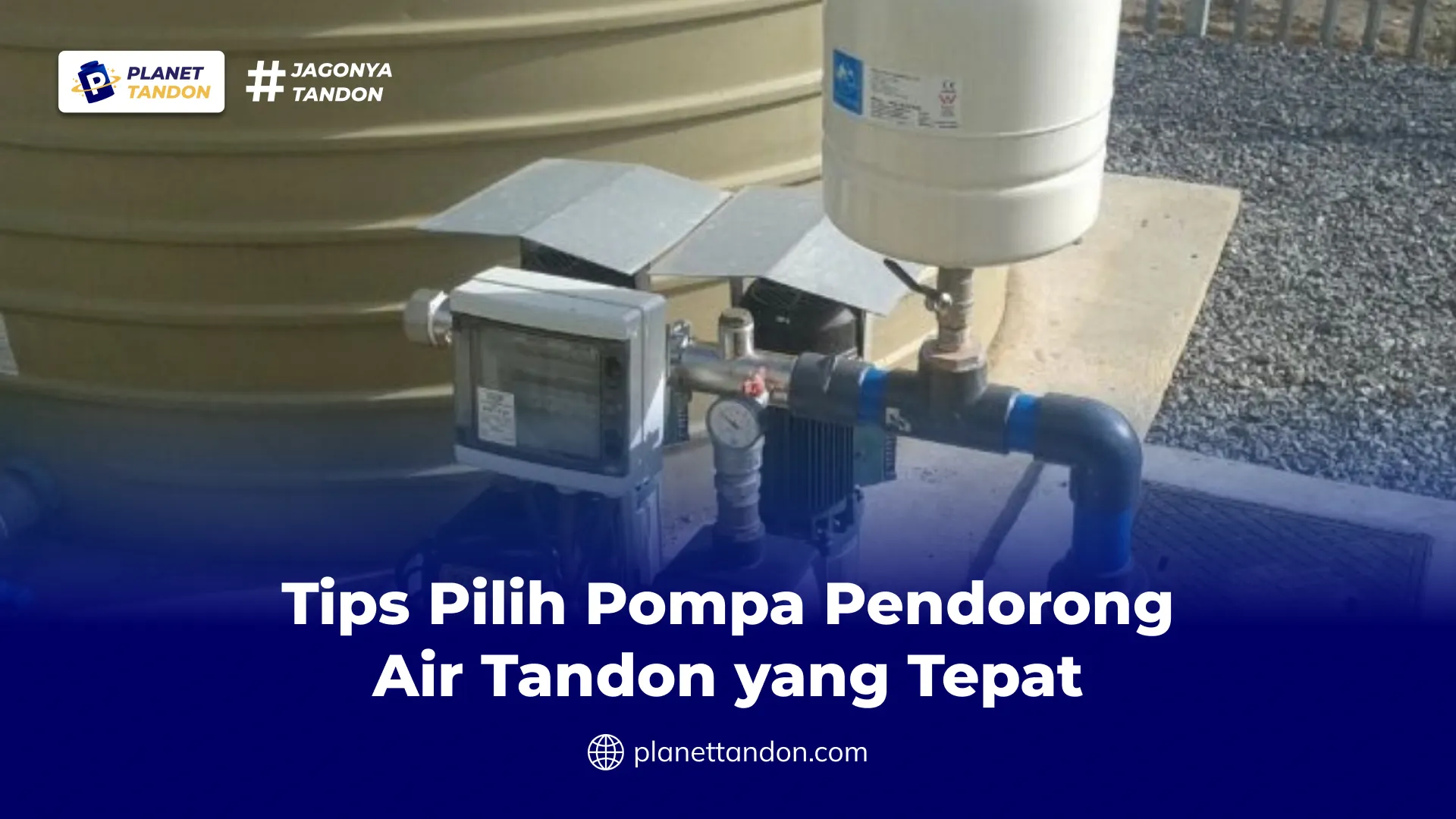 Tips Pilih Pompa Pendorong Air Tandon yang Tepat